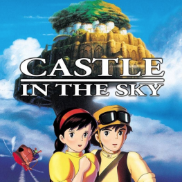 Laputa: Castle in the Sky / Tenkû no shiro Rapyuta
